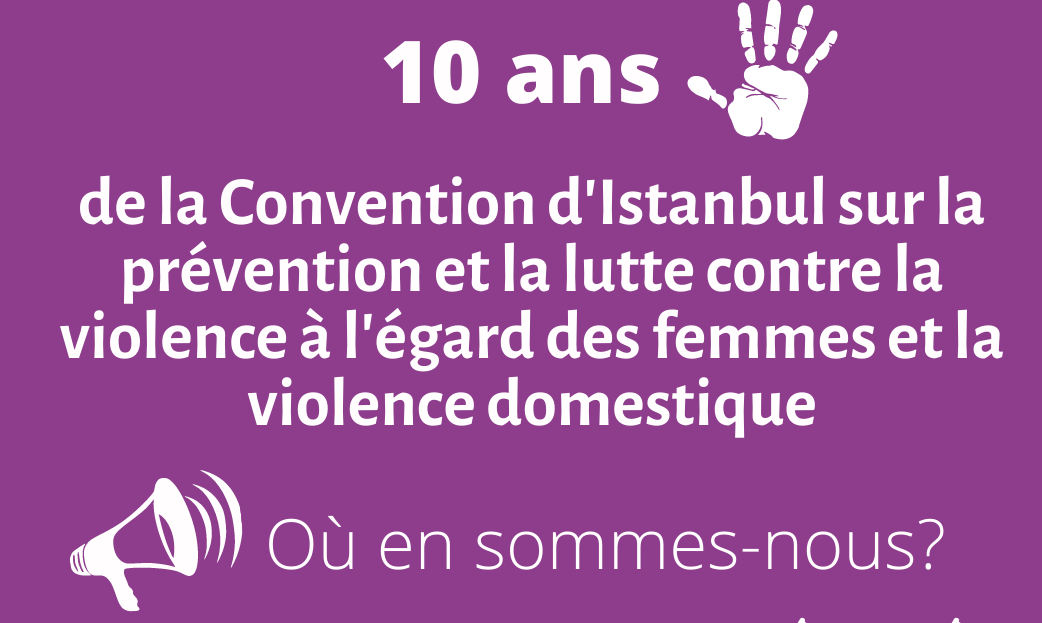 10 ans de la Convention d'Istanbul - où en sommes-nous